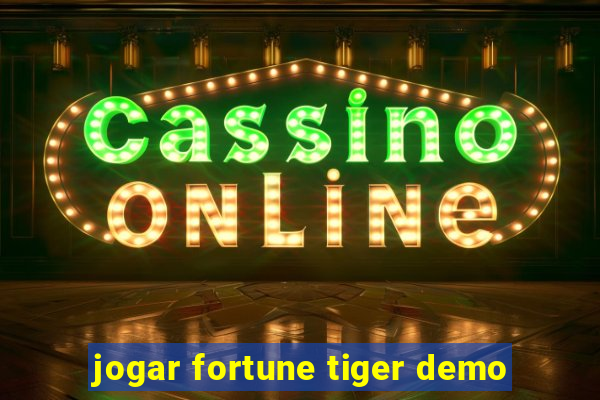 jogar fortune tiger demo